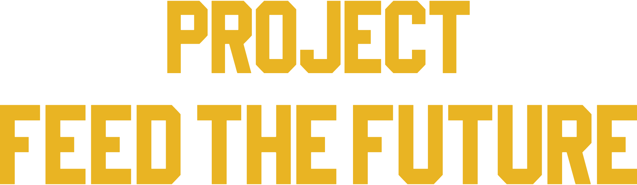PROJECT FEED THE FUTURE